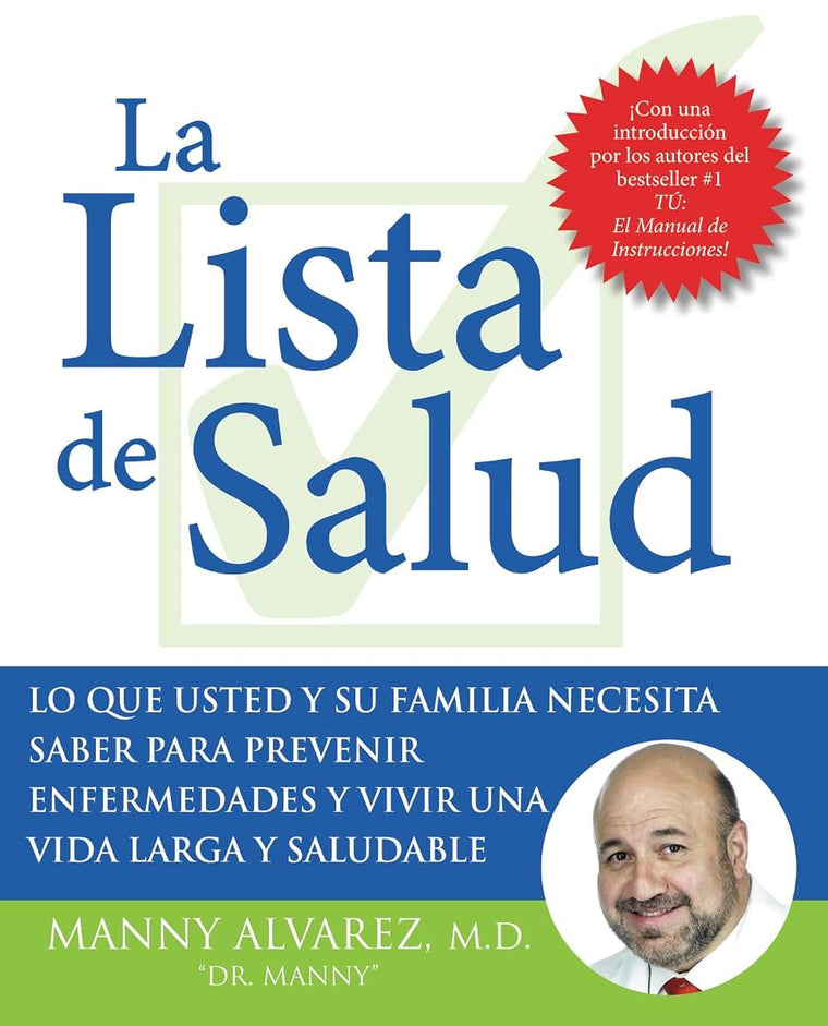 La Lista de Salud: Lo Que Usted y Su Familia Necesita Saber Para Prevenir Enfermedades y Vivir una Vida Larga y Saludable (Spanish Edition)