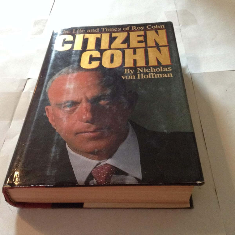 Citizen Cohn by Nicholas von Hoffman (Hardcover)