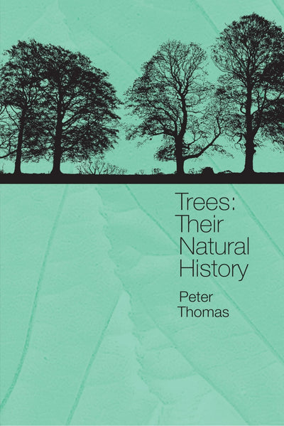 Trees: Their Natural History