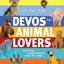 The One Year Devos for Animal Lovers: Cool Things Animals Show Us about Our Creator