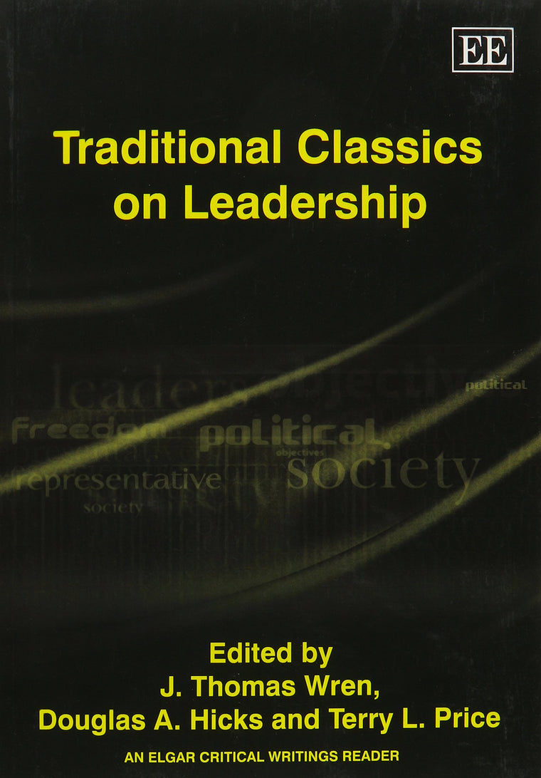 Traditional Classics on Leadership (An Elgar Critical Writings Reader)