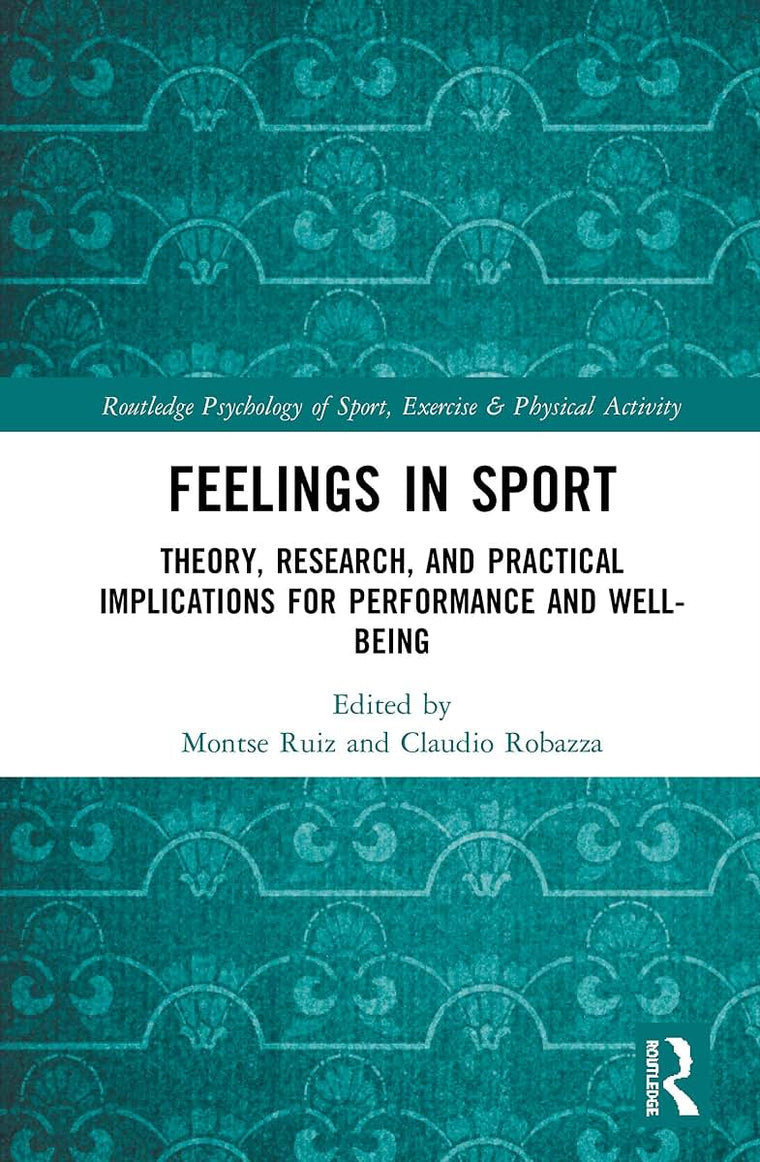 Feelings in Sport (Routledge Psychology of Sport, Exercise and Physical Activity)