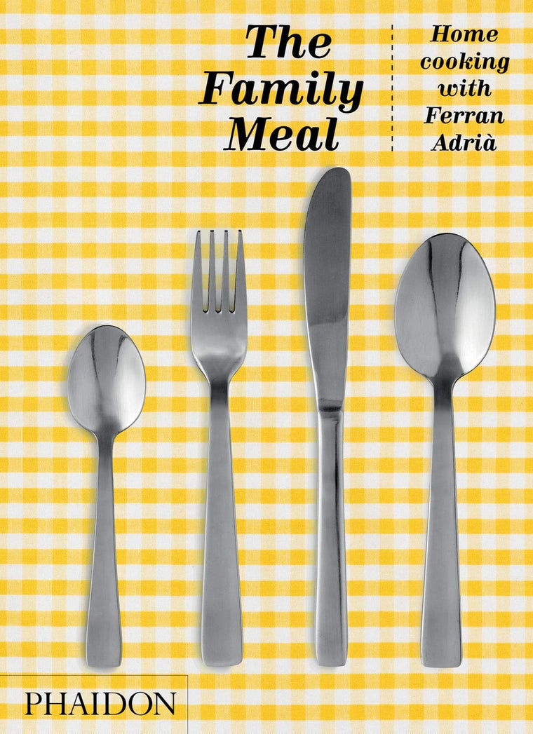 The Family Meal: Home cooking with Ferran Adri