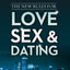 The New Rules for Love, Sex, and Dating: Exploring the Challenges, Assumptions, and Land Mines of Dating in the Twenty-First Century