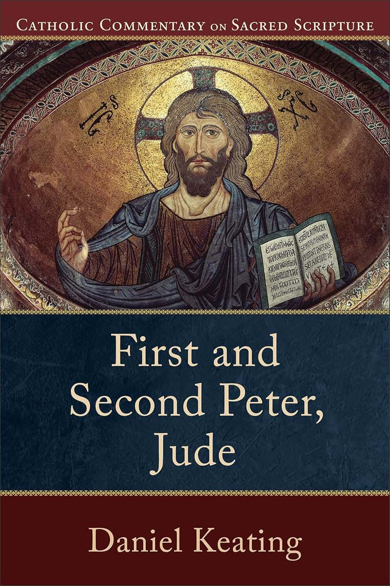 First and Second Peter, Jude: (A Catholic Bible Commentary on the New Testament by Trusted Catholic Biblical Scholars - CCSS) (Catholic Commentary on Sacred Scripture)