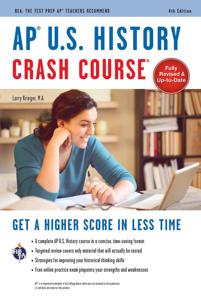 AP U.S. History Crash Course, 4th Ed., Book + Online: Get a Higher Score in Less Time (Advanced Placement (AP) Crash Course)
