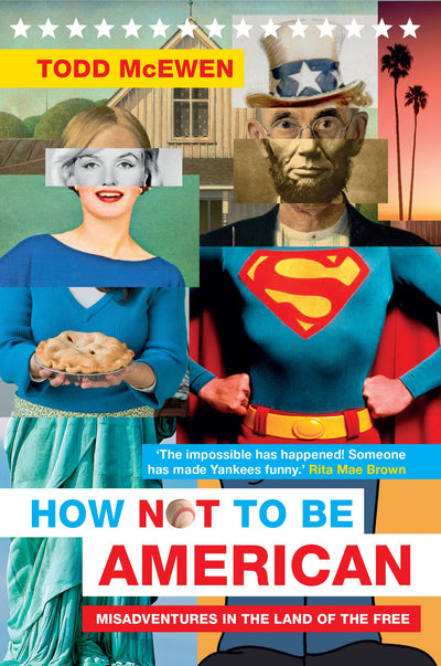 How Not to Be American: Misadventures in the Land of the Free