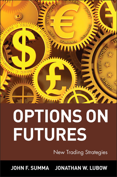 Options on Futures: New Trading Strategies by Summa, John F.