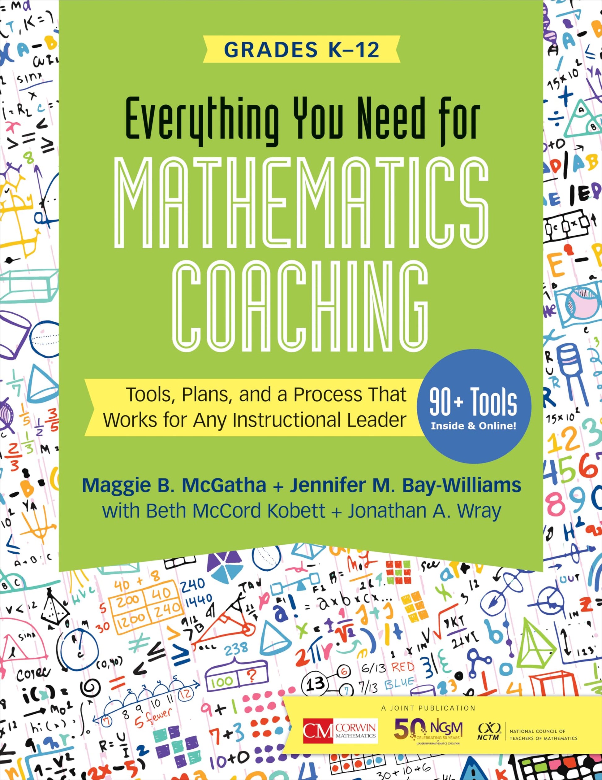 Everything You Need for Mathematics Coaching: Tools, Plans, and a Process That Works for Any Instructional Leader, Grades K-12 (Corwin Mathematics Series)