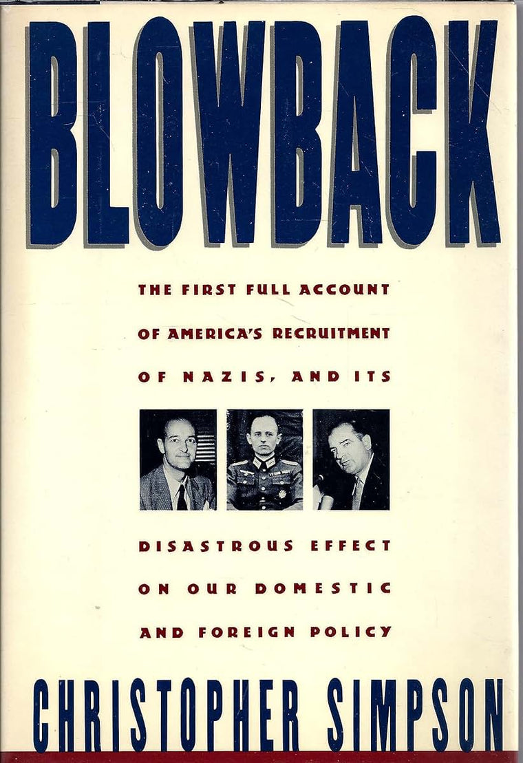 Blowback: America's Recruitment of Nazis and Its Effects On