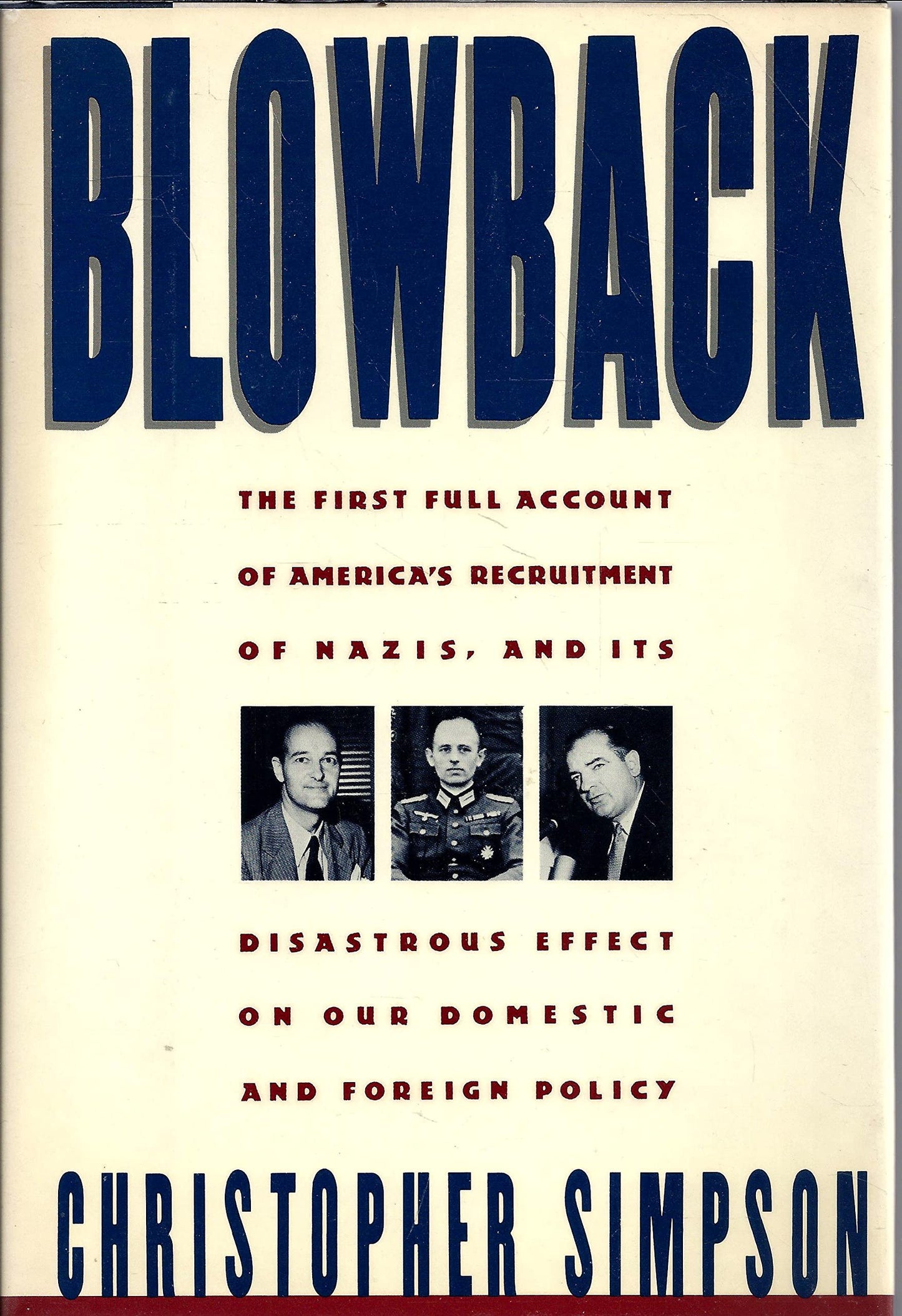 Blowback: America's Recruitment of Nazis and Its Effects On
