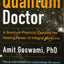 The Quantum Doctor: A Quantum Physicist Explains the Healing