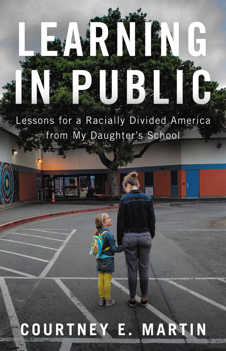 Learning in Public: Lessons for a Racially Divided America from My Daughter's School