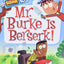 My Weirder School #4: Mr. Burke Is Berserk!