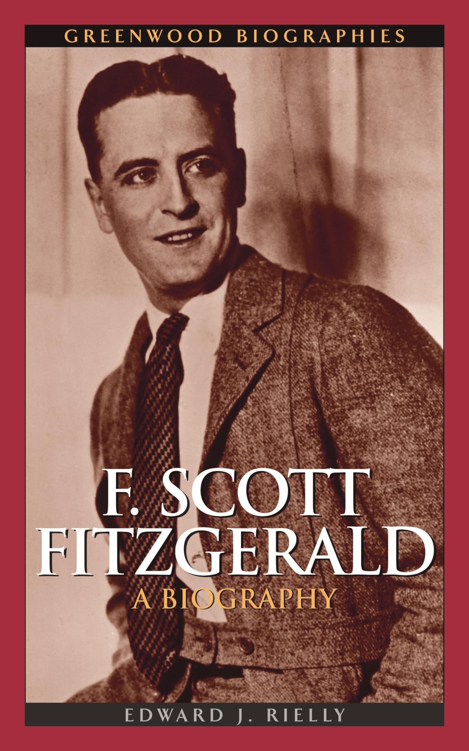 F. Scott Fitzgerald: A Biography (Greenwood Biographies)