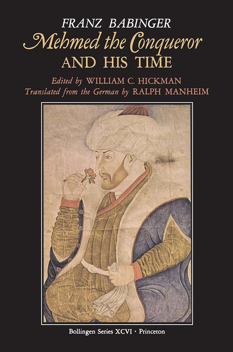 Mehmed the Conqueror and His Time by Babinger, Franz