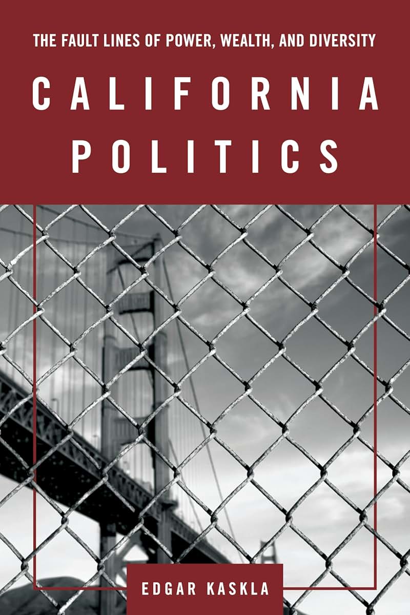 California Politics: The Fault Lines of Power, Wealth, and Diversity