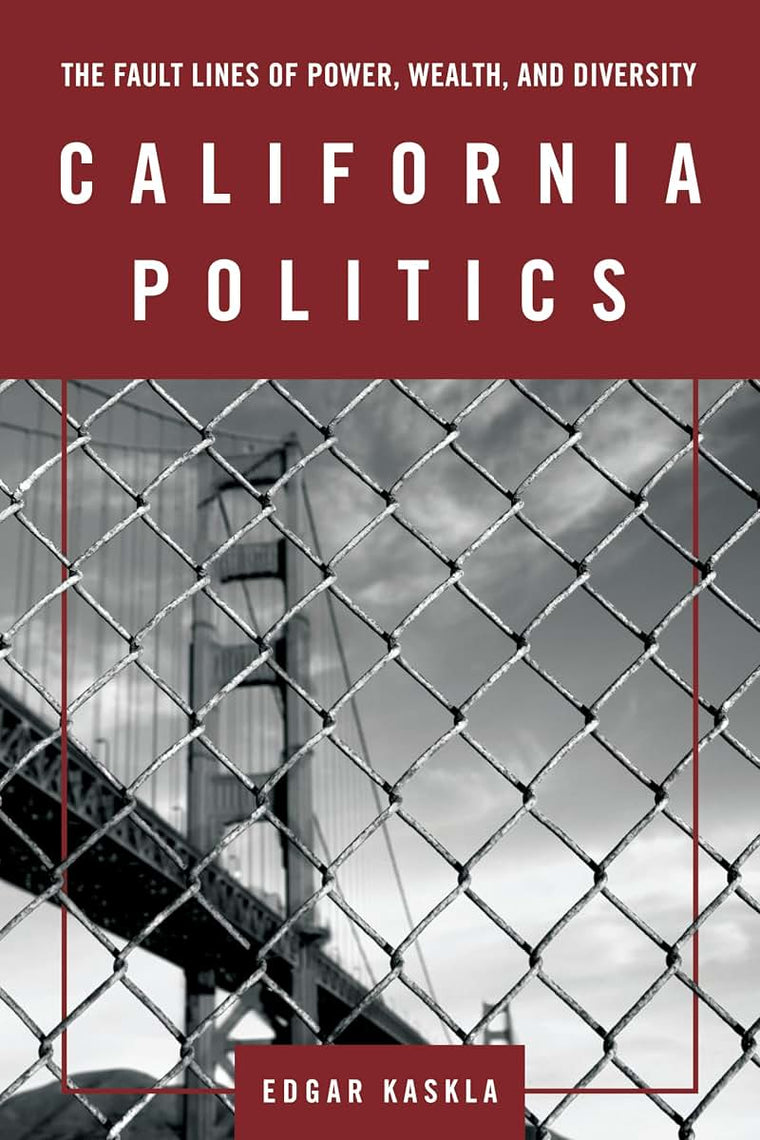 California Politics: The Fault Lines of Power, Wealth, and Diversity