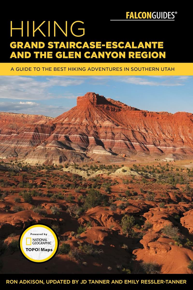 Hiking Grand Staircase-Escalante & the Glen Canyon Region: A Guide to the Best Hiking Adventures in Southern Utah (Regional Hiking Series)