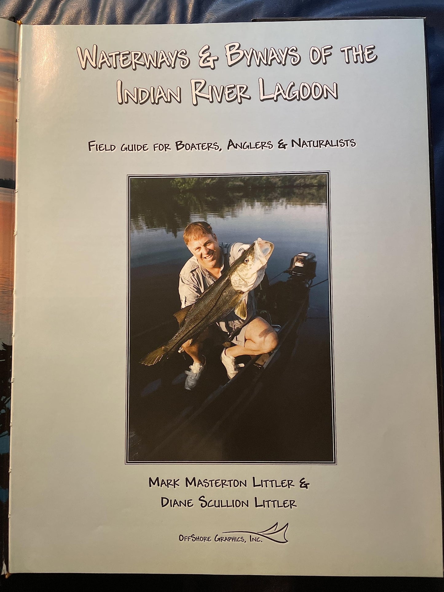 Waterways And Byways of the Indian River Lagoon: Field Guide for Boaters, Anglers & Naturalists