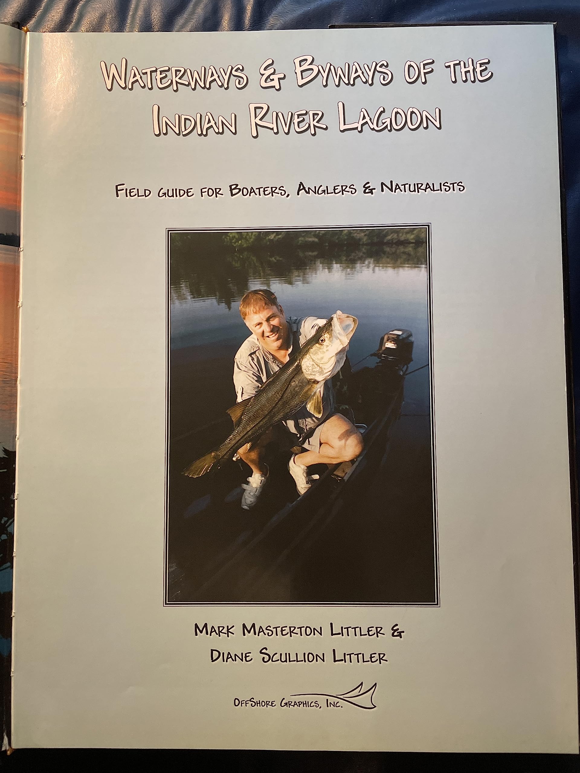 Waterways And Byways of the Indian River Lagoon: Field Guide for Boaters, Anglers & Naturalists