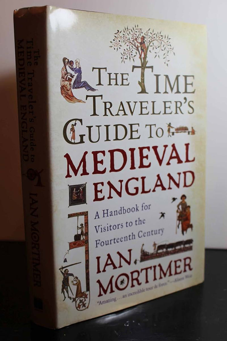 The Time Traveler's Guide to Medieval England: A Handbook (Paperback)