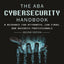 The ABA Cybersecurity Handbook: A Resource for Attorneys, Law Firms, and Business Professionals