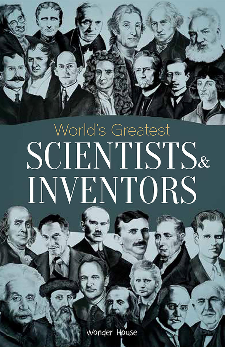 World's Greatest Scientists & Inventors : Biographies of Inspirational Personalities For Kids