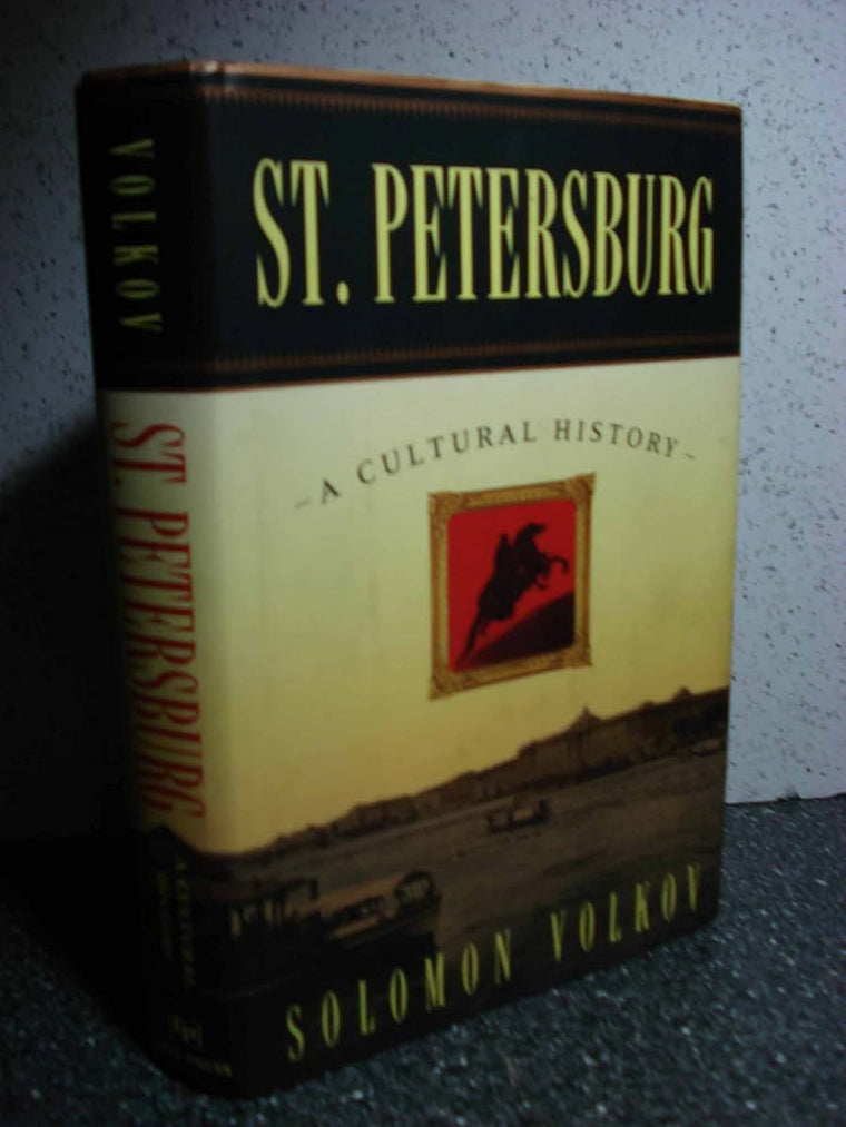 St. Petersburg: A Cultural History by Solomon Volkov