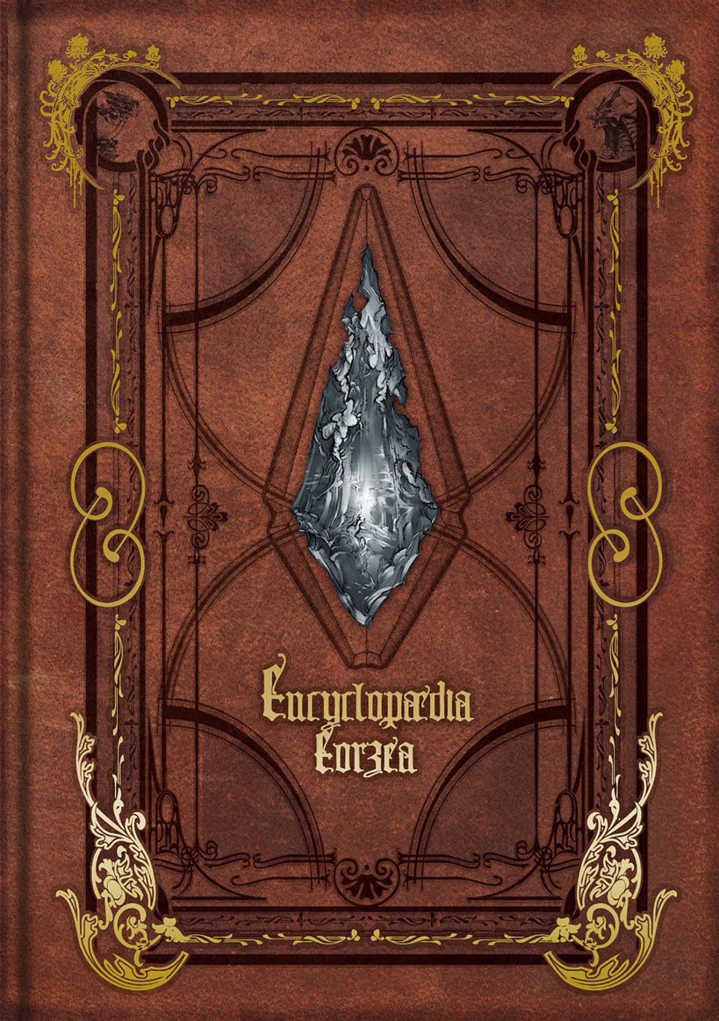 Encyclopaedia Eorzea ~The World of Final Fantasy XIV~ Volume I (Final Fantasy XIV: Encyclopaedia Eorzea)