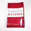 Leadership Axioms: Powerful Leadership Proverbs