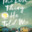 The Last Thing He Told Me: A Novel
