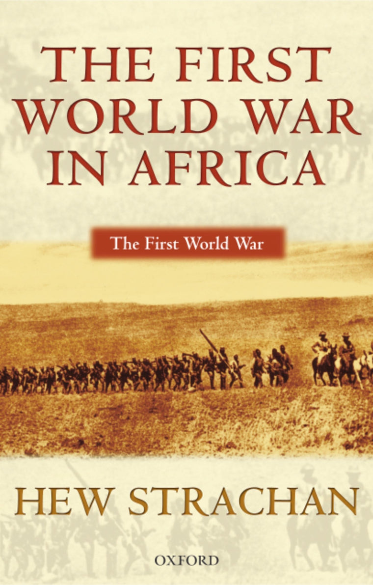 The First World War in Africa (The ^AFirst World War)