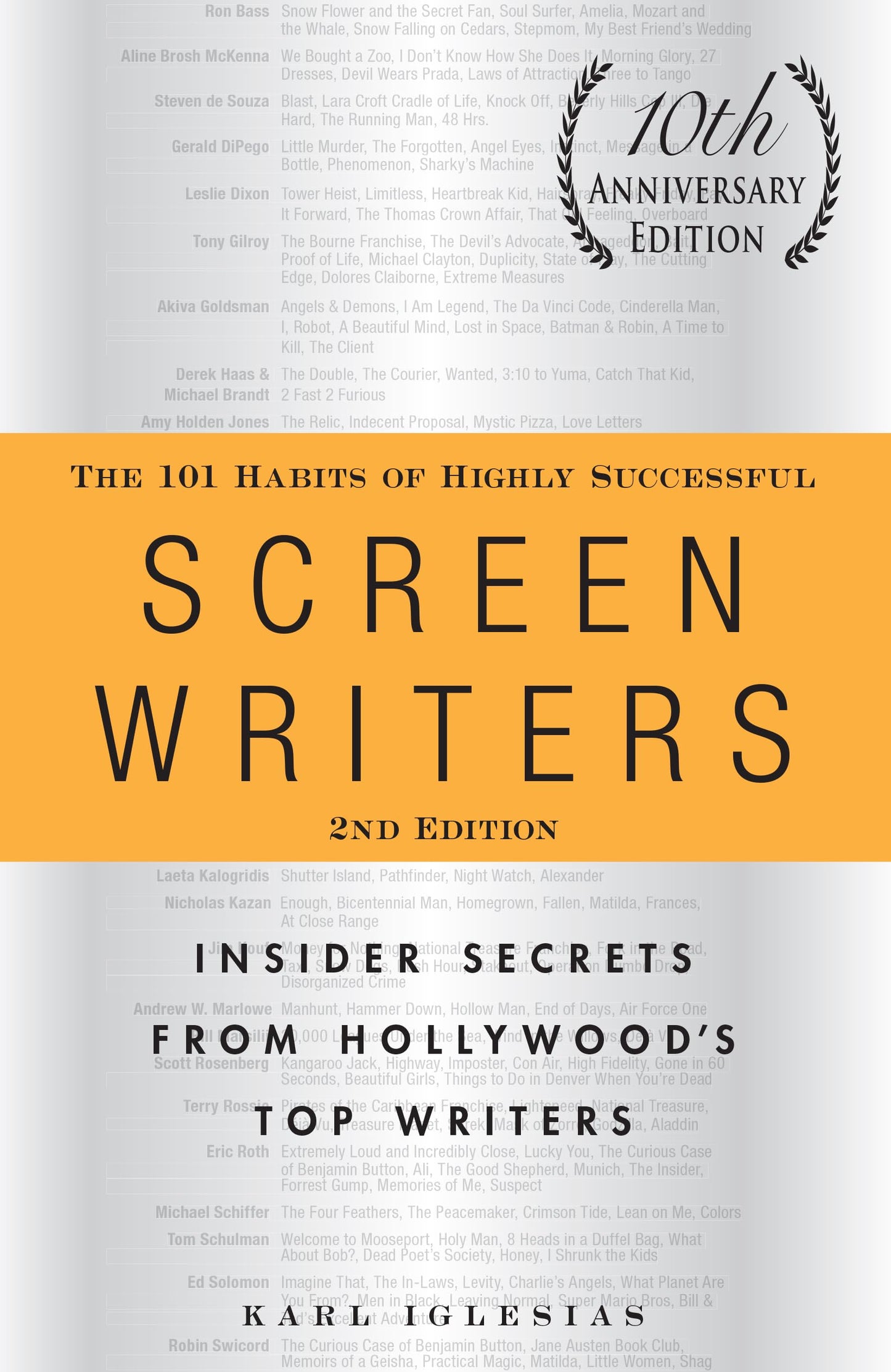 The 101 Habits of Highly Successful Screenwriters, 10th Anniversary Edition: Insider Secrets from Hollywood's Top Writers