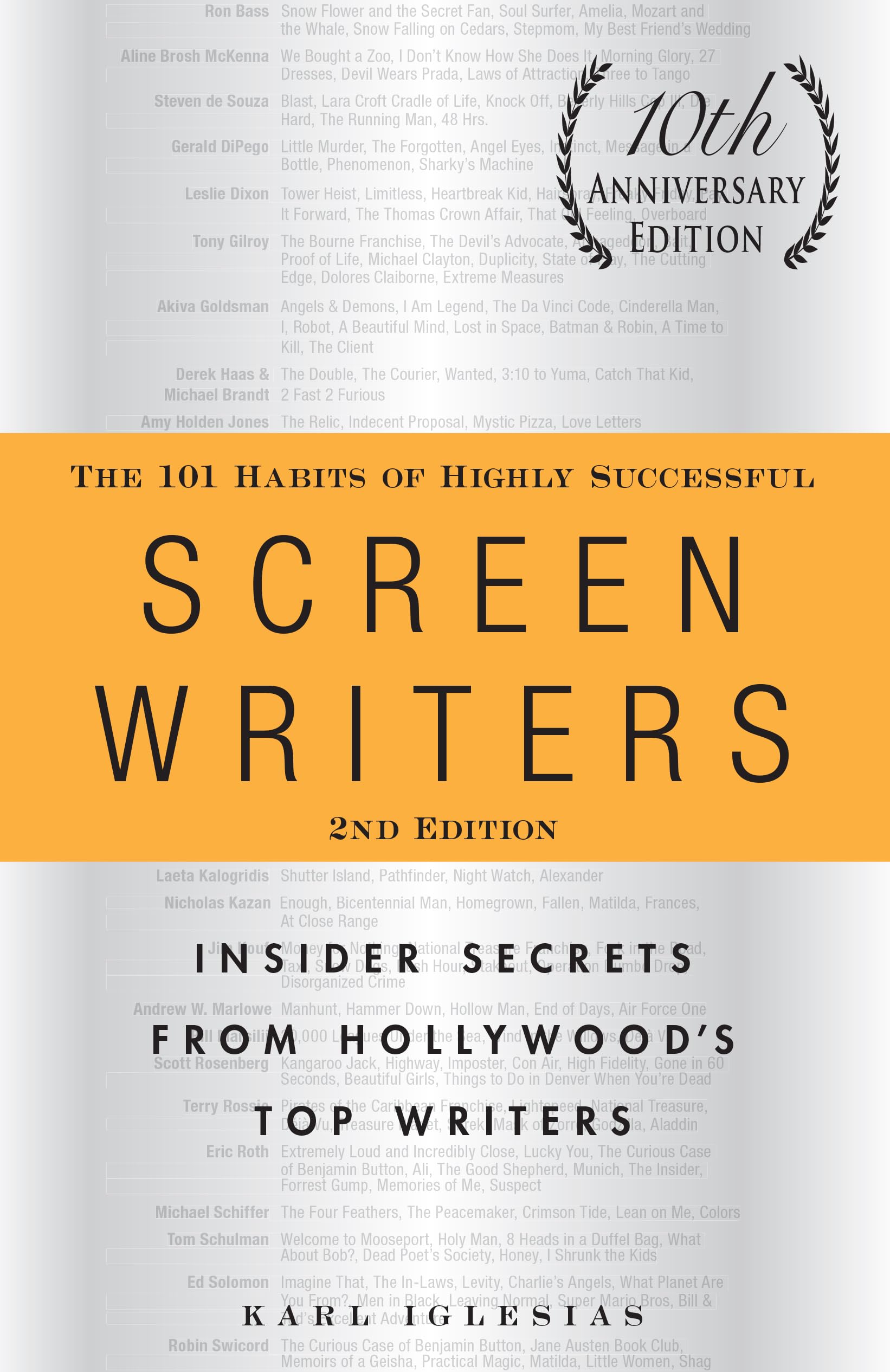 The 101 Habits of Highly Successful Screenwriters, 10th Anniversary Edition: Insider Secrets from Hollywood's Top Writers