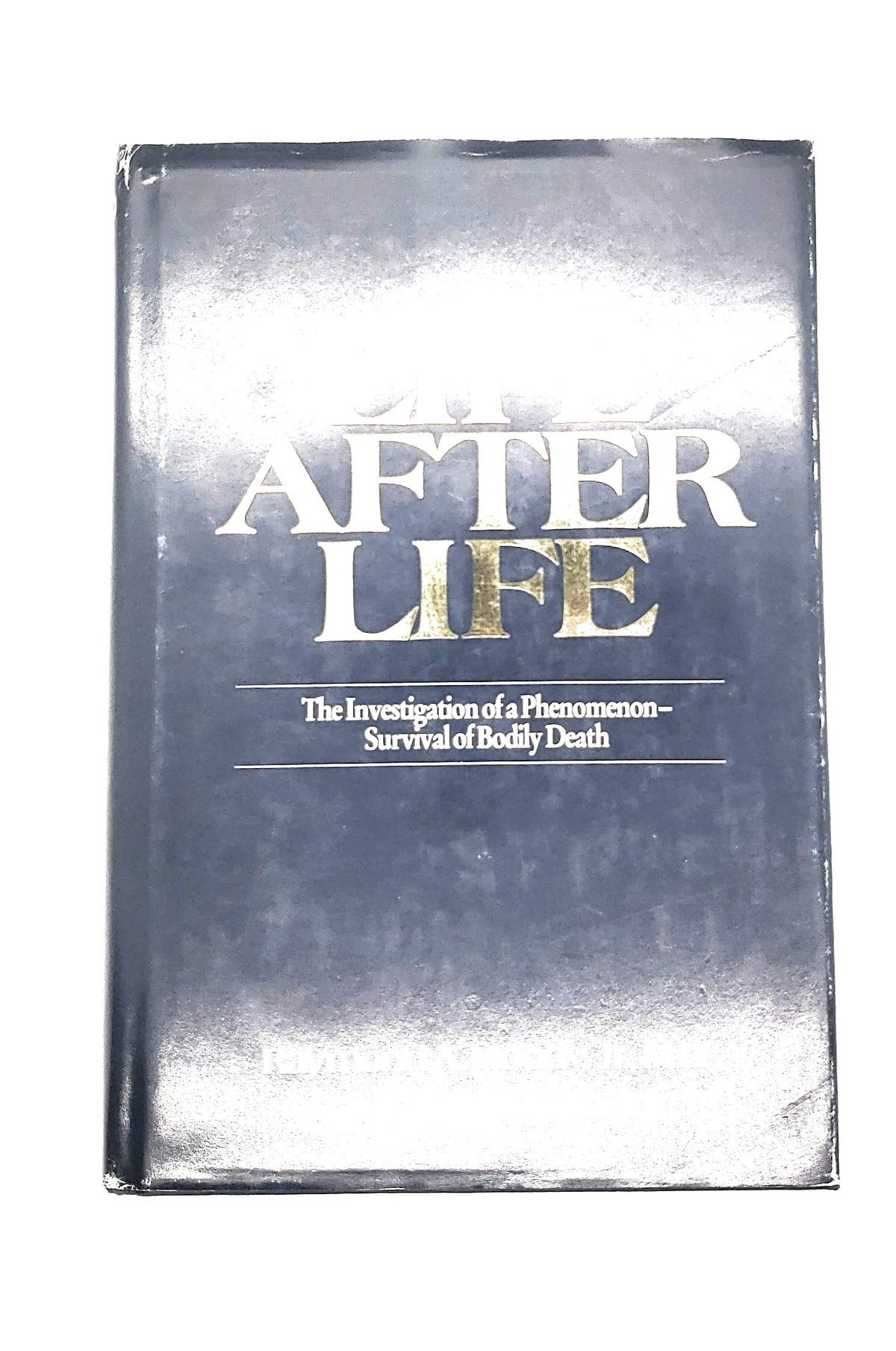 Life After Life: The Investigation of a Phenomenon-Survival of Bodily Death