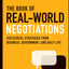 The Book of Real-World Negotiations: Successful Strategies From Business, Government, and Daily Life