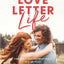 A Love Letter Life: Pursue Creatively. Date Intentionally. Love Faithfully.