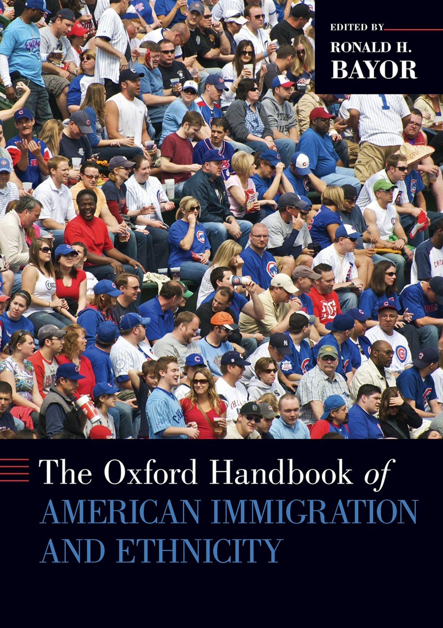 Oxford Handbook of American Immigration and Ethnicity (Oxford Handbooks)