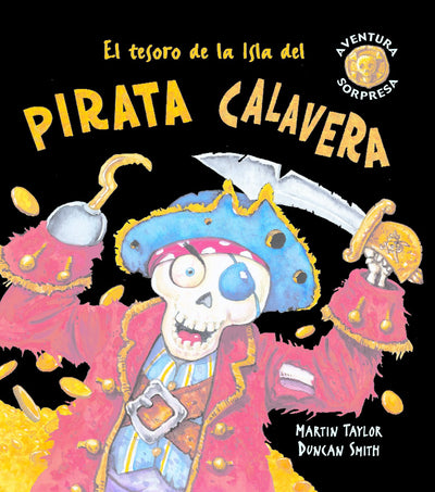 El tesoro de la Isla del pirata Calavera (Aventura Sorpresa)