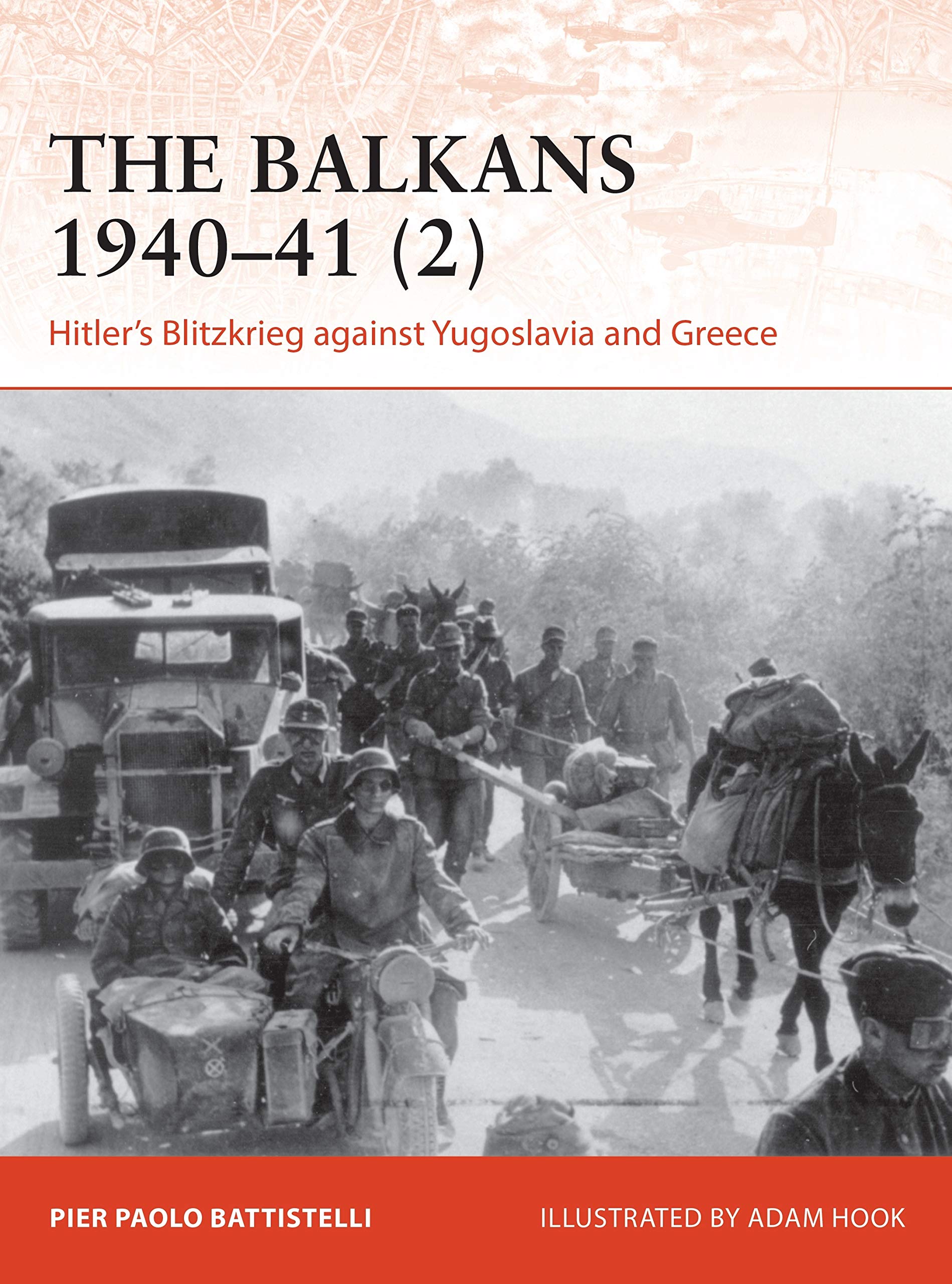 Balkans 1940-41 (2), The: Hitler's Blitzkrieg against Yugoslavia and Greece (Campaign)