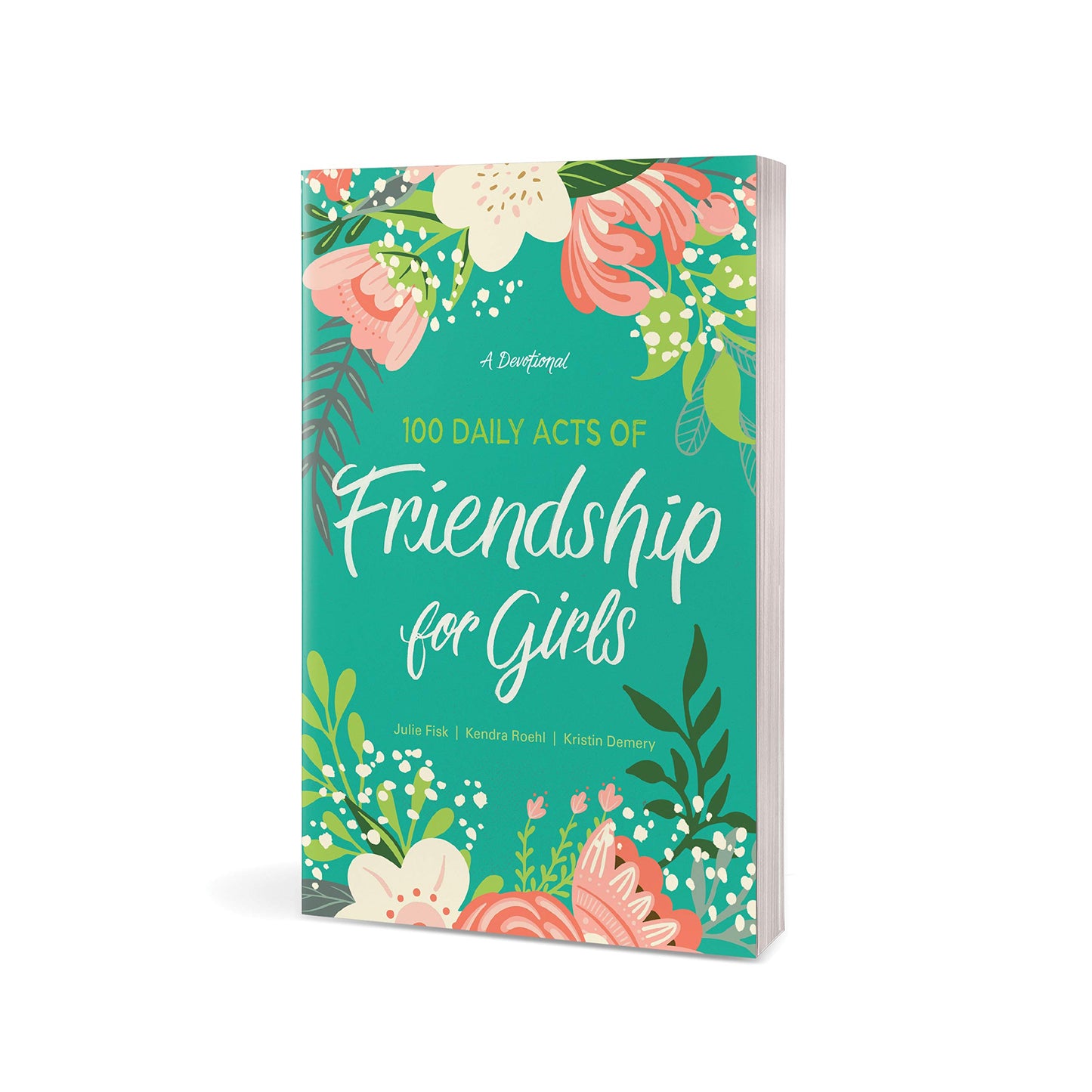 100 Daily Acts of Friendship for Girls: A Devotional