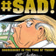 #SAD!: Doonesbury in the Time of Trump by Trudeau, G. B.