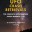 UFO Crash Retrievals: The Complete Investigation - Status Reports I-VII (1978-1994)