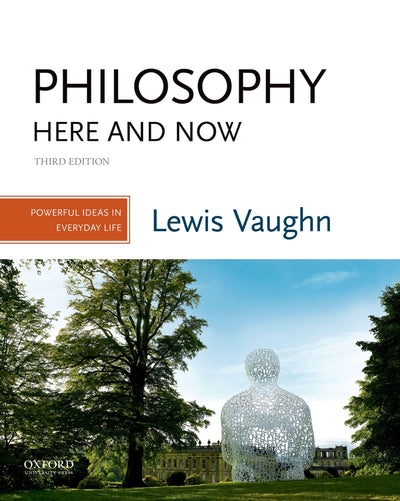 Philosophy Here and Now: Powerful Ideas in Everyday Life by