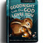 Goodnight Little One, God Loves You: A Tuck Me In Bedtime Book