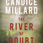 The River of Doubt: Theodore Roosevelt's Darkest Journey