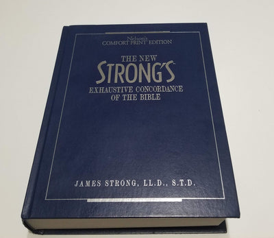 The New Strong's Exhaustive Concordance Of The Bible Comfort Print Edition
