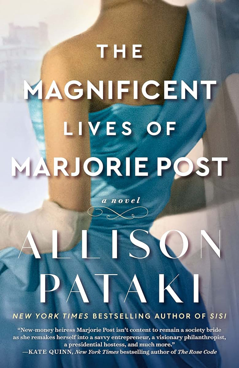 The Magnificent Lives of Marjorie Post: A Novel by Pataki, A