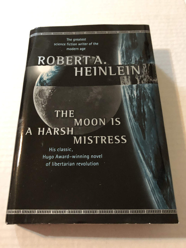 The Moon is a Harsh Mistress